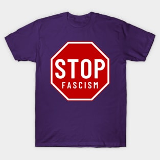 Stop fascism traffic sign T-Shirt